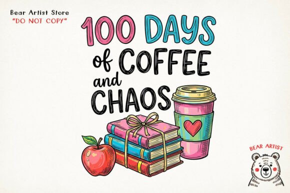100 Days of Coffee and Chaos Back to School PNG